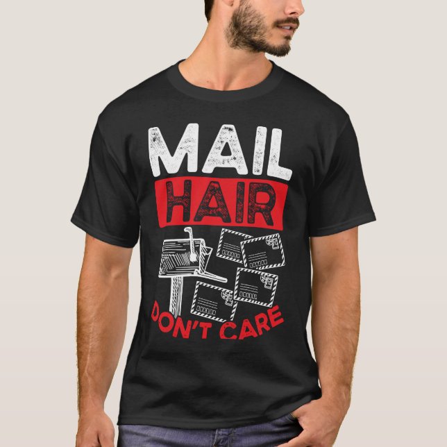 Backprint Mail Hair Don Care Postal Worker T-Shirt (Vorderseite)