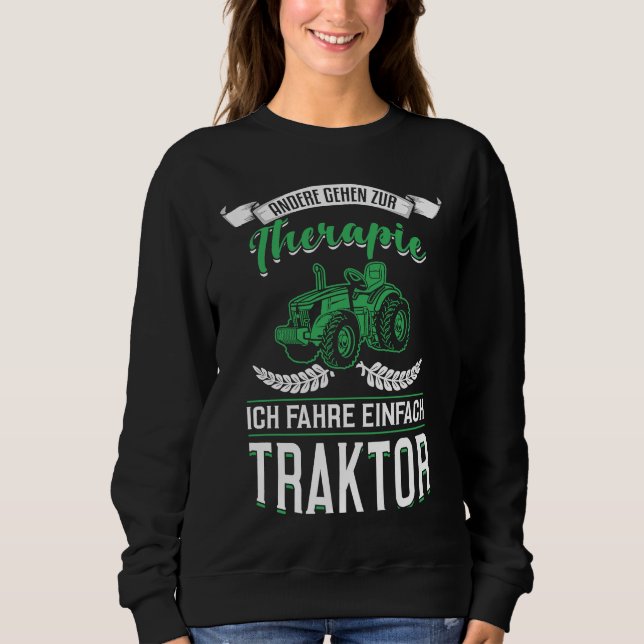 Backprint Others go to therapy I drive a tractor Sweatshirt (Vorderseite)