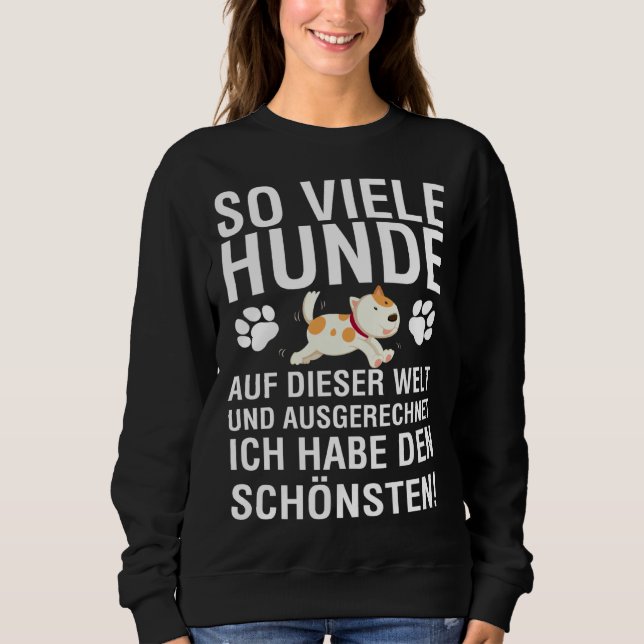Backprint So many dogs in the world I have the mos Sweatshirt (Vorderseite)