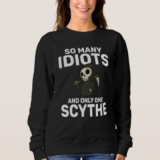 Backprint So many idiots and only one scythe schwa Sweatshirt (Vorderseite)