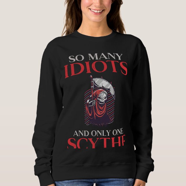 Backprint So many idiots and only one scythe schwa Sweatshirt (Vorderseite)