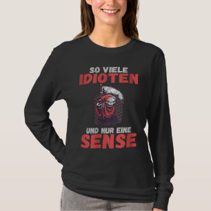 Backprint So viele Idioten und ein Gefühl von schw T-Shirt
