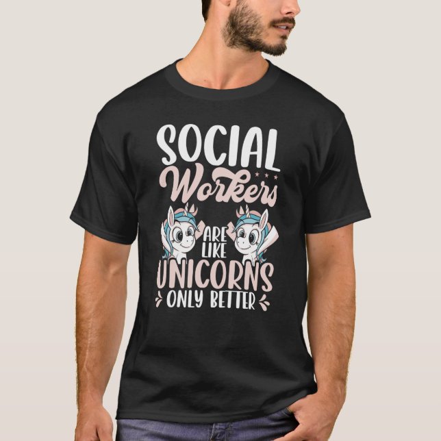 Backprint Social Workers Are Like Unicorns Only Be T-Shirt (Vorderseite)