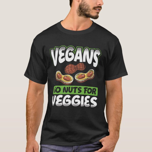 Backprint Vegans Go Nuts For Veggies Veganism T-Shirt (Vorderseite)