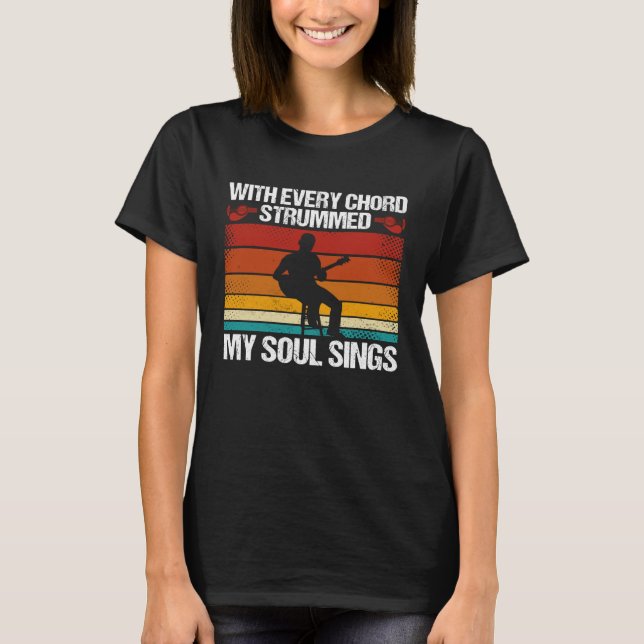 Backprint With Every Chord Strummed  My Soul Sings T-Shirt (Vorderseite)