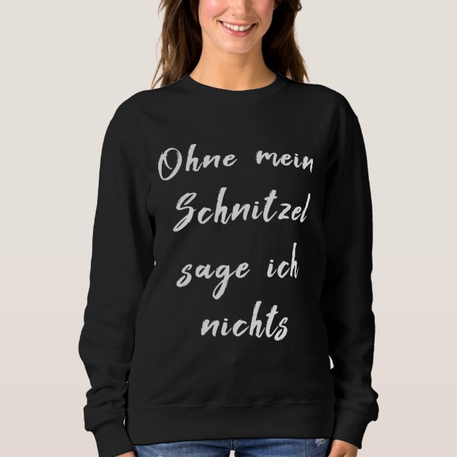 Backprint without my Schnitzel sage ich nicht Sweatshirt (Vorderseite)