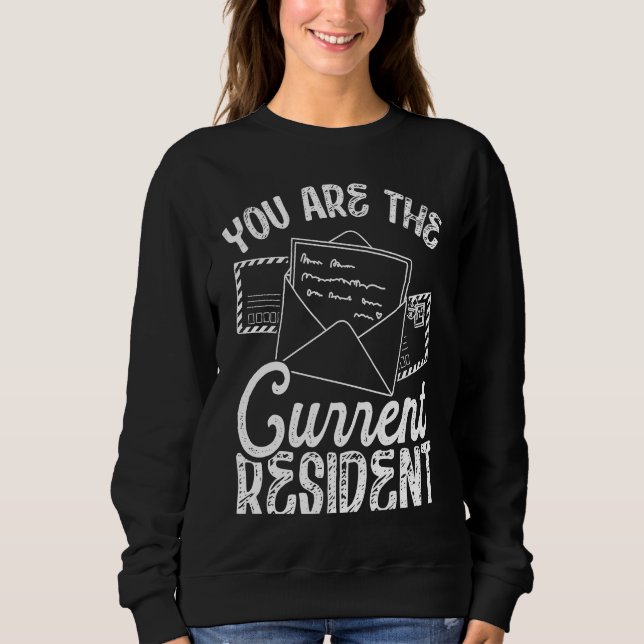 Backprint You Are The Current Resident Postal Work Sweatshirt (Vorderseite)