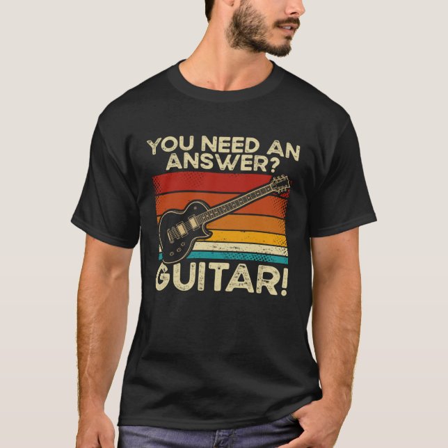 Backprint You Need An Answer Guitar T-Shirt (Vorderseite)