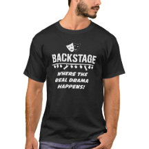 BACKSTAGE - Wo die wahre Dramatik passiert T-Shirt