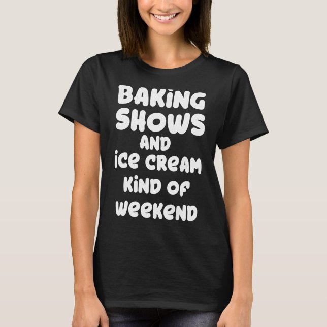 Backvorführungen und Eiscreme T-Shirt (Vorderseite)