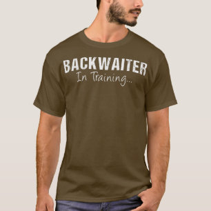 BACKWAIR in Training Funny Job Name Future T-Shirt