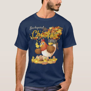 Backyard Chicken Bauer Sprichwort Sarcastic T-Shirt