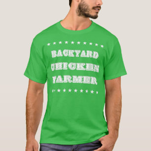 Backyard Chicken Farmer Funny Humor Novelty  T-Shirt