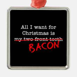 Bacon Alles, was ich zu Weihnachten Wollte Silbernes Ornament