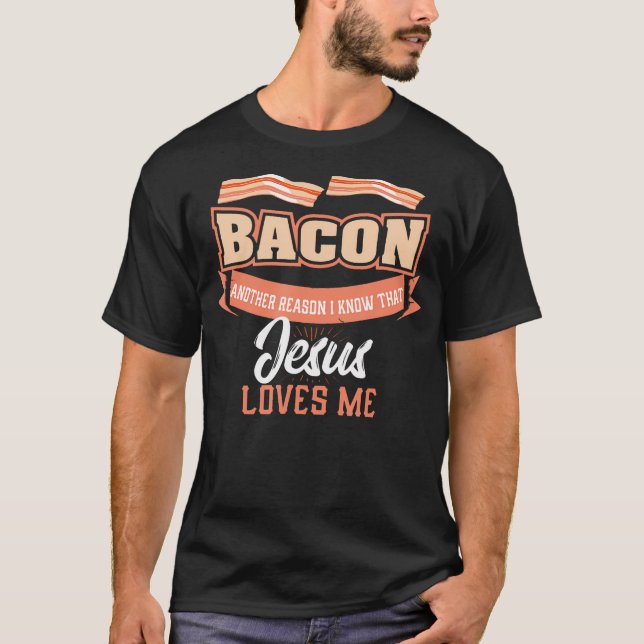 Bacon anderen Grund Jesus Lieben Ich Shirt Grillen (Vorderseite)