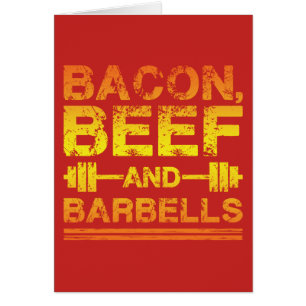 Bacon, Beef, Barbells - Gym Workout Motivierend
