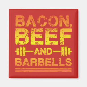 Bacon, Beef, Barbells - Gym Workout Motivierend Magnet