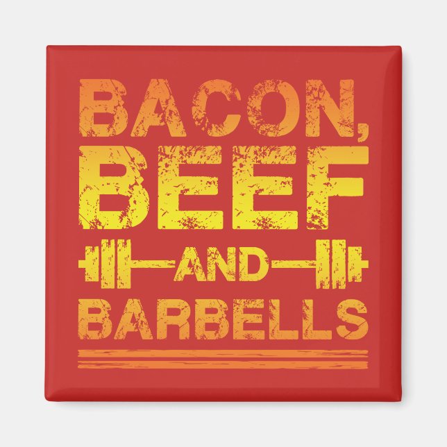 Bacon, Beef, Barbells - Gym Workout Motivierend Magnet (Vorne)