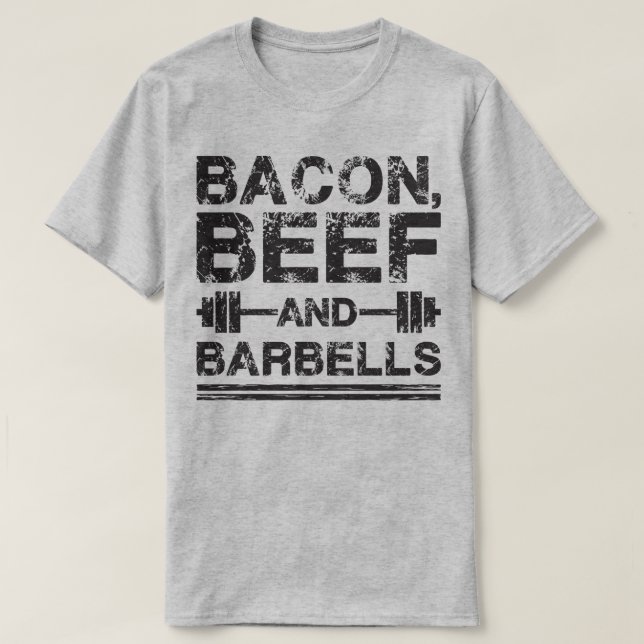 Bacon, Beef, Barbells - Gym Workout Motivierend T-Shirt (Design vorne)