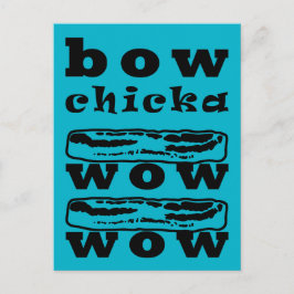 Bacon - Bow Chicka Wow Wow Postkarte