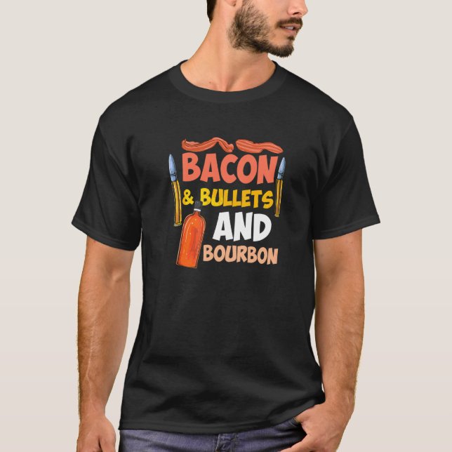 Bacon & Bullets und Bourbon Pro 2. Änderungsguthab T-Shirt (Vorderseite)