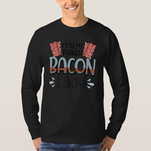 Bacon Crazy Turkey Bacon Lady 2 T-Shirt (Vorderseite)