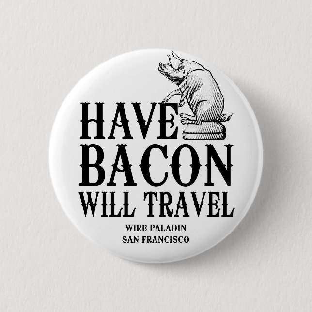 Bacon dabei, überall dabei button (Vorderseite)