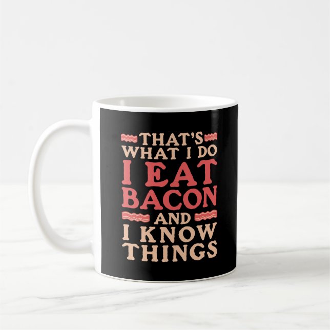 Bacon Das, was ich tue, esse ich Bacon und ich wei Kaffeetasse (Links)