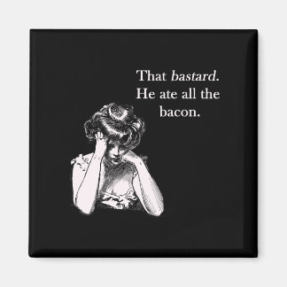 Bacon, der Bastard, aß er alle Magnet