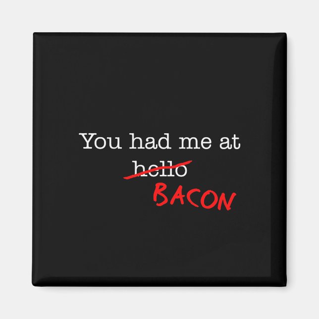 Bacon, du hattest mich magnet (Vorne)