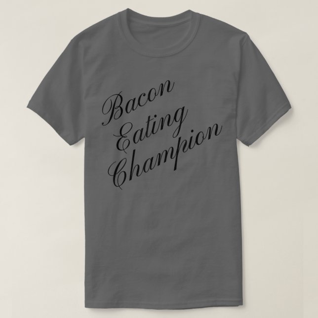 Bacon Eating Champion Wettbewerb Food Eating Cont T-Shirt (Design vorne)
