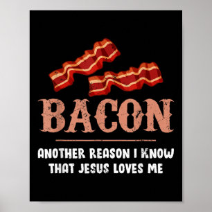 Bacon ein anderer Grund, warum ich weiß, dass Jesu Poster
