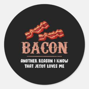 Bacon ein anderer Grund, warum ich weiß, dass Jesu Runder Aufkleber