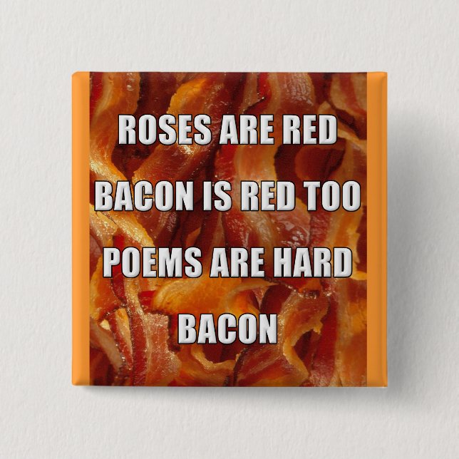 Bacon Gedicht Lustiger Button Abzeichen (Vorderseite)