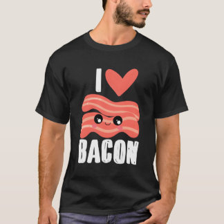 Bacon I He Bacon Liebe He Bacon I Liebe Bacon T-Shirt