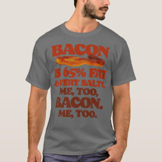 Bacon ist 65 FatMe zu Bacon T-Shirt