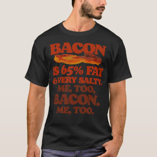 Bacon ist 65 FatMe zu Bacon T-Shirt