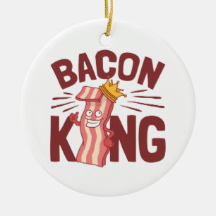 Bacon King Meat Lover Geschenke für Men Boy Keramik Ornament