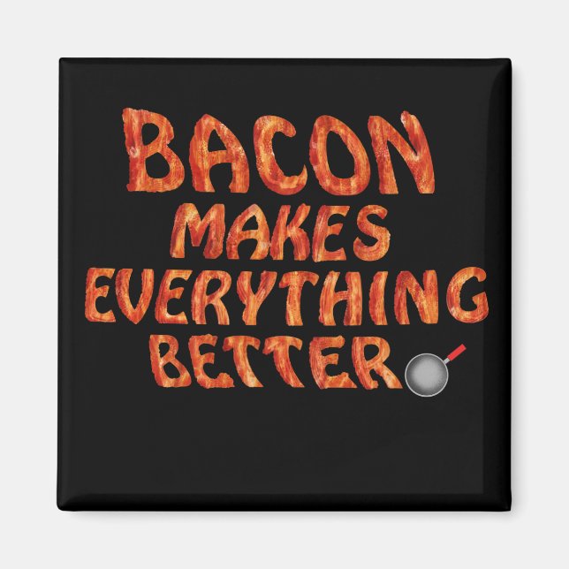 Bacon macht alles besser magnet (Vorne)