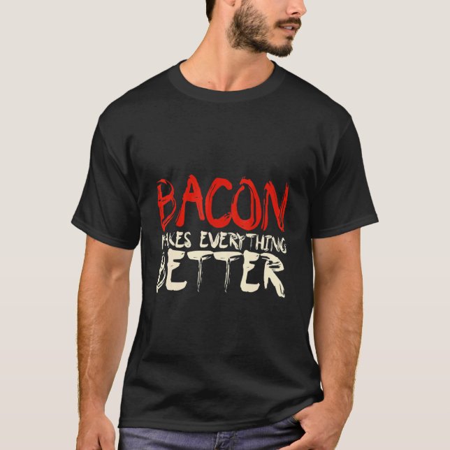 Bacon macht alles besser T-Shirt (Vorderseite)