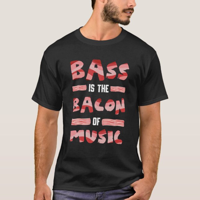 Bacon Music Bass Gitarrist Bass Gitarre Bassist T-Shirt (Vorderseite)