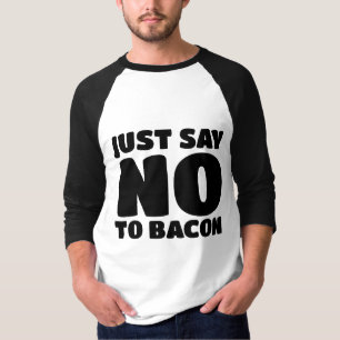 BACON - NUR KEINE T - SHIRT SAGEN
