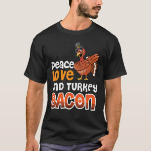 Bacon Peace Liebe und Türkei Bacon 3 T-Shirt