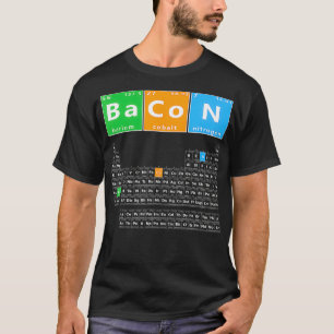 Bacon Periodic Table Funny Bacon Chemistry Meme T-Shirt