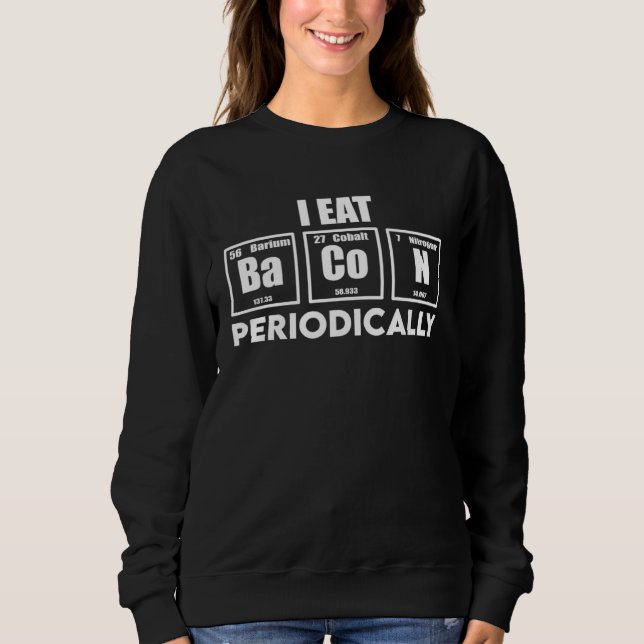 Bacon Periodisch Sweatshirt (Vorderseite)