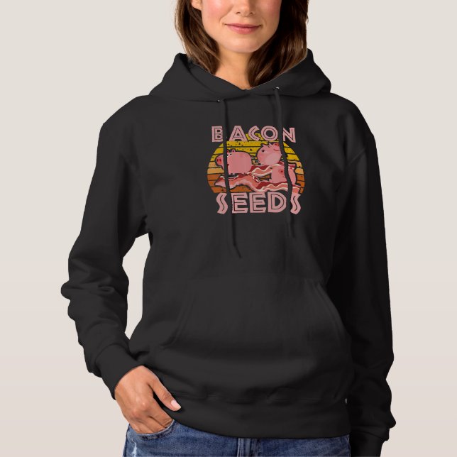 Bacon Seeds, Cute Pig For Men Women, Farm Animals Hoodie (Vorderseite)