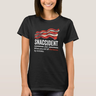 Bacon Snaccident Bacon Pig Pork Humor Men Women T-Shirt