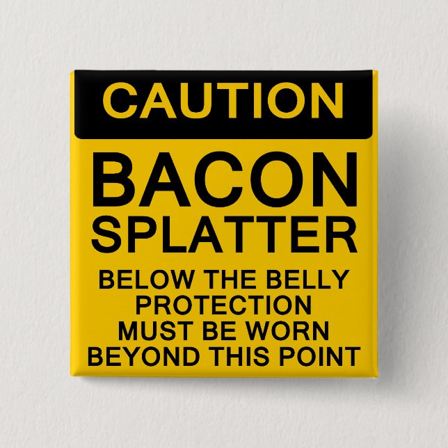 Bacon Spritzer Vorsicht Button (Vorderseite)