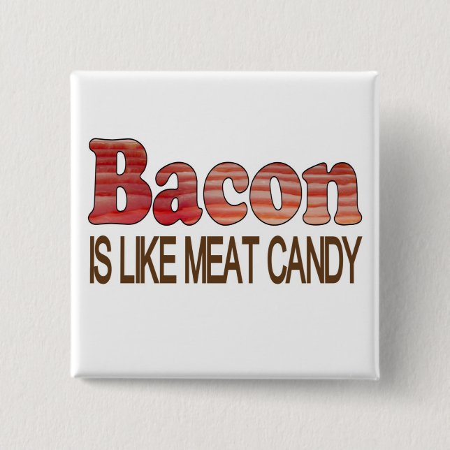 Bacon-Süßigkeiten Button (Vorderseite)
