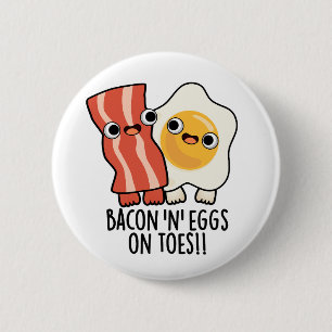 Bacon und Eier auf Zehen Lustiger Toast Pun Button